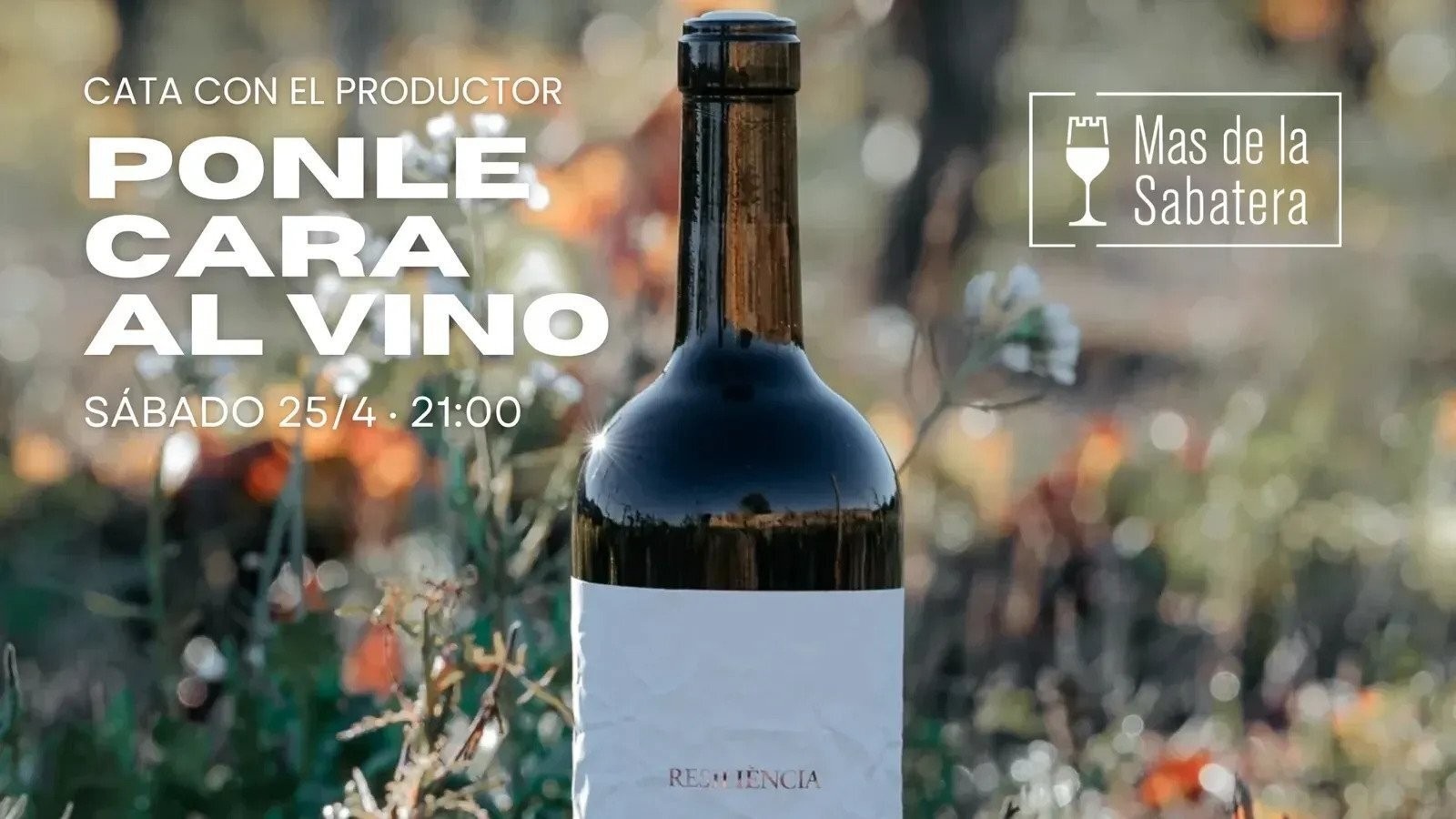 PONLE CARA AL VINO · Cata con Más de la Sabatera